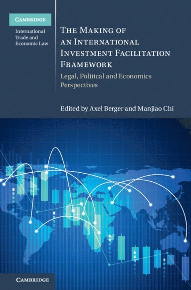 bokomslag The Making of an International Investment Facilitation Framework