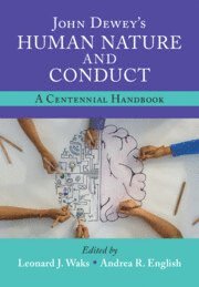 Leonard J. Waks, Andrea R. English, Leonard J. (Temple University) Waks, Andrea R. (University of Edinburgh) English, Leonard J Waks, Andrea R English - John Dewey's Human Nature and Conduct, Häftad