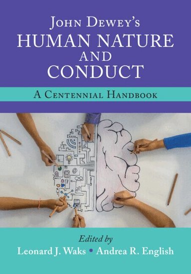Leonard J. Waks, Andrea R. English - John Dewey's Human Nature and Conduct, Inbunden