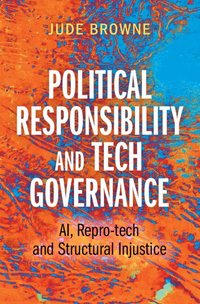 bokomslag Political Responsibility and Tech Governance