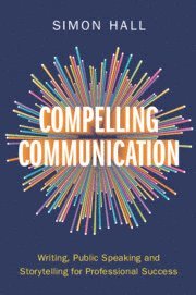 bokomslag Compelling Communication