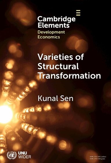 Kunal Sen - Varieties of Structural Transformation, Inbunden
