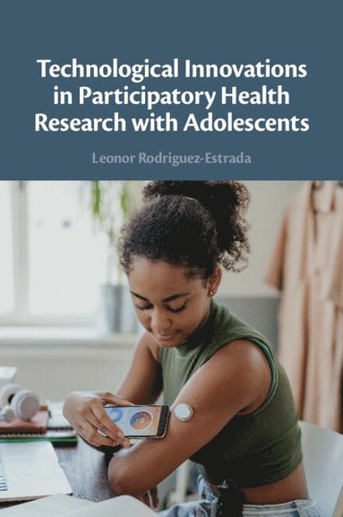 bokomslag Technological Innovations in Participatory Health Research with Adolescents
