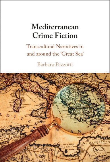 Barbara Pezzotti - Mediterranean Crime Fiction, Inbunden