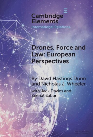 David Hastings Dunn, Nicholas J. Wheeler - Drones, Force and Law, Inbunden