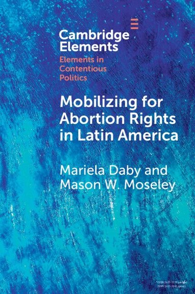 Mariela Daby, Mason W. Moseley - Mobilizing for Abortion Rights in Latin America, Häftad