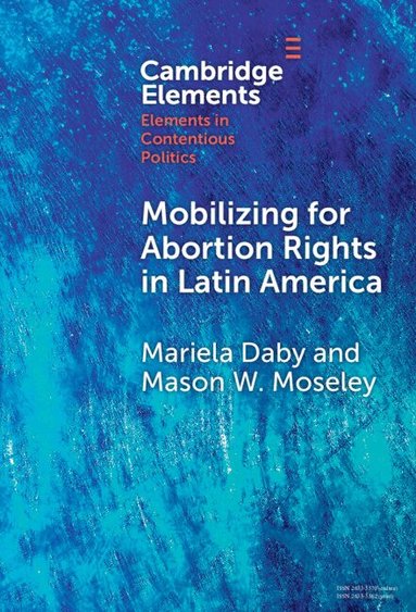 Mariela Daby, Mason W. Moseley - Mobilizing for Abortion Rights in Latin America, Inbunden