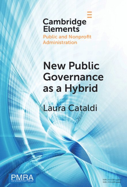 Laura Cataldi, Laura (Universita degli Studi del Piemonte Orientale Amedeo Avogadro) Cataldi - New Public Governance as a Hybrid, Inbunden