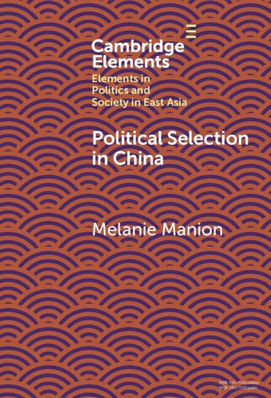 Melanie Manion - Political Selection in China, Inbunden