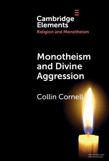 Collin Cornell - Monotheism and Divine Aggression, Inbunden