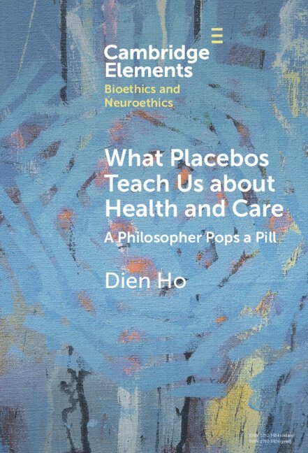 What Placebos Teach Us about Health and Care 1