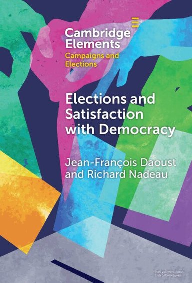 Jean-François Daoust, Richard Nadeau - Elections and Satisfaction with Democracy, Inbunden