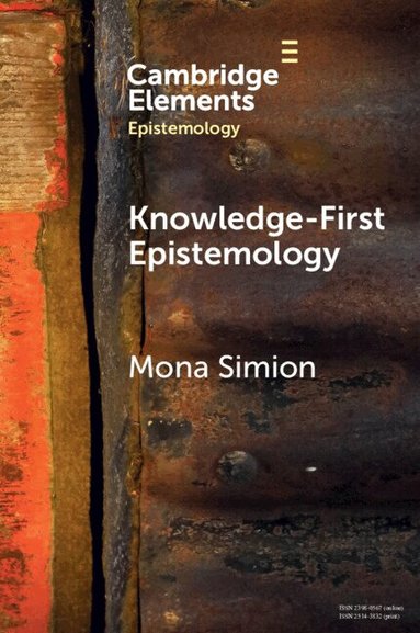 Mona Simion - Knowledge-First Epistemology, Häftad