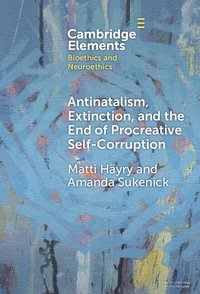 bokomslag Antinatalism, Extinction, and the End of Procreative Self-Corruption