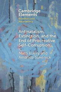 bokomslag Antinatalism, Extinction, and the End of Procreative Self-Corruption