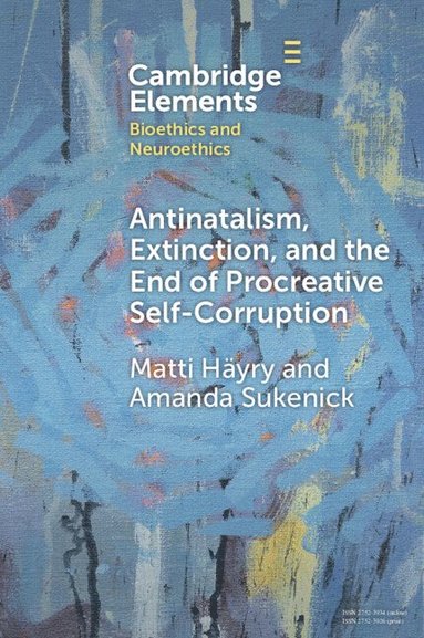 bokomslag Antinatalism, Extinction, and the End of Procreative Self-Corruption