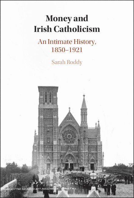 Sarah Roddy, Sarah (Maynooth University) Roddy - Money and Irish Catholicism, Inbunden