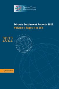 bokomslag Dispute Settlement Reports 2022: Volume 1, Pages 1 to 354