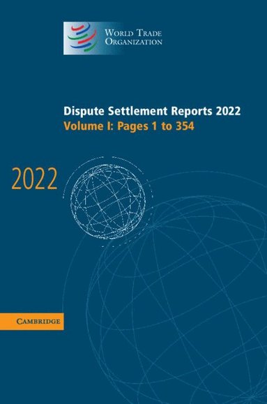 bokomslag Dispute Settlement Reports 2022: Volume 1, Pages 1 to 354