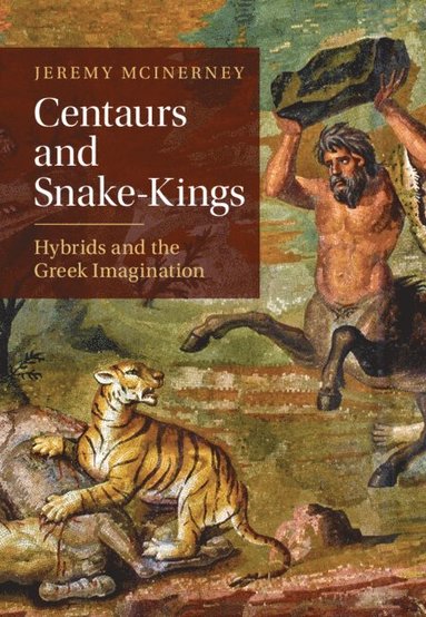 bokomslag Centaurs and Snake-Kings