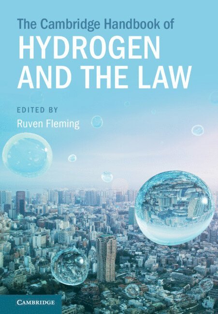 Ruven Fleming, The Netherlands) Fleming, Ruven (Rijksuniversiteit Groningen - Cambridge Handbook of Hydrogen and the Law, Inbunden