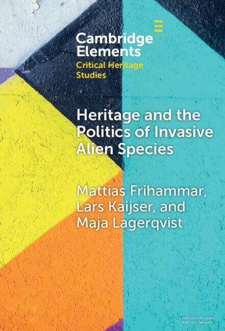 Mattias Frihammar, Lars Kaijser, Maja Lagerqvist - Heritage and the Politics of Invasive Alien Species, Inbunden