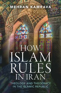 bokomslag How Islam Rules in Iran
