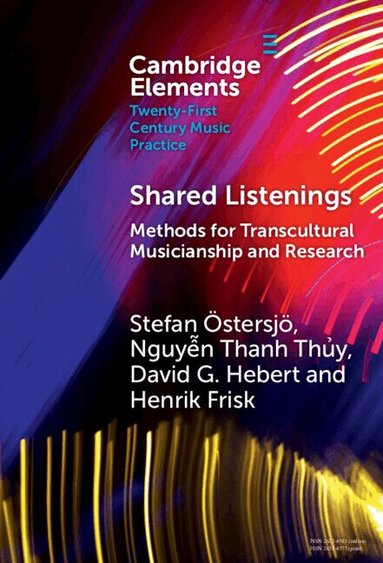 Stefan Östersjö, Nguyễn Thanh Thủy, David G. Hebert, Henrik Frisk - Shared Listenings, Inbunden
