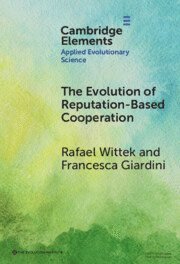 bokomslag The Evolution of Reputation-Based Cooperation