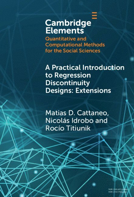 Matias D. Cattaneo, Nicolas Idrobo, Rocío Titiunik, Matias D. (Princeton University) Cattaneo, Nicolas (University of Pennsylvania) Idrobo, Rocio (Princeton University) Titiunik, Matias D Cattaneo - Practical Introduction to Regression Discontinuity Designs, Inbunden