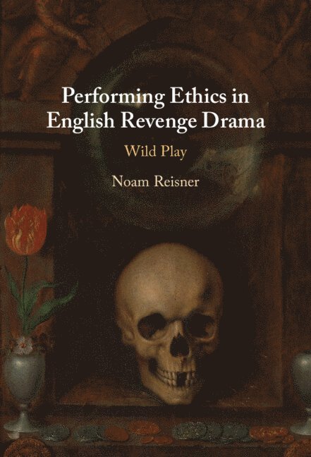 Performing Ethics in English Revenge Drama 1