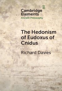 bokomslag The Hedonism of Eudoxus of Cnidus