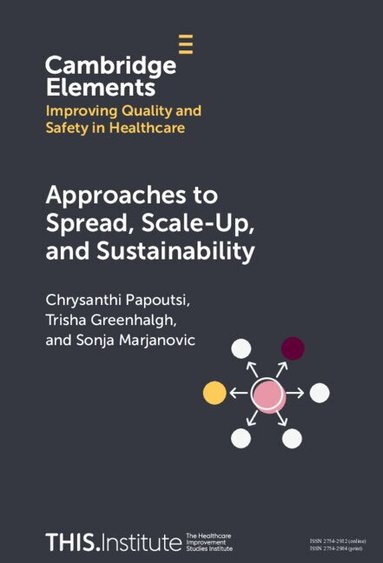 Chrysanthi Papoutsi, Trisha Greenhalgh, Sonja Marjanovic - Approaches to Spread, Scale-Up, and Sustainability, Inbunden