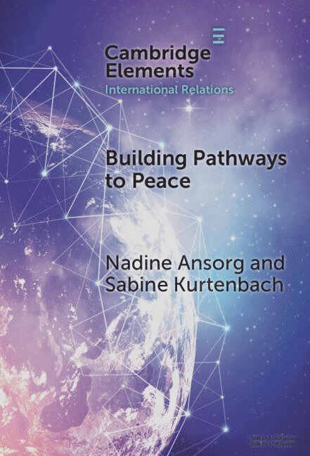 Nadine Ansorg, Sabine Kurtenbach, Canterbury) Ansorg, Nadine (University of Kent, Sabine (German Institute for Global and Area Studies) Kurtenbach - Building Pathways to Peace, Inbunden