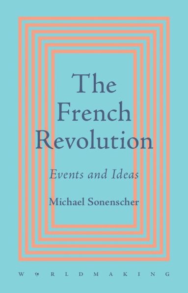 Michael Sonenscher - The French Revolution, Inbunden