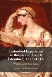 bokomslag Embodied Experience in British and French Literature, 1778-1814