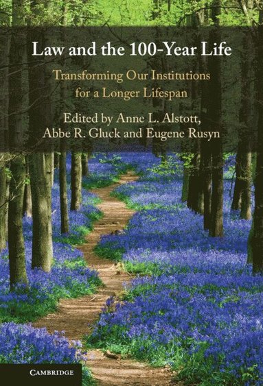 Anne L. Alstott, Abbe R. Gluck, Eugene Rusyn - Law and the 100-Year Life, Inbunden