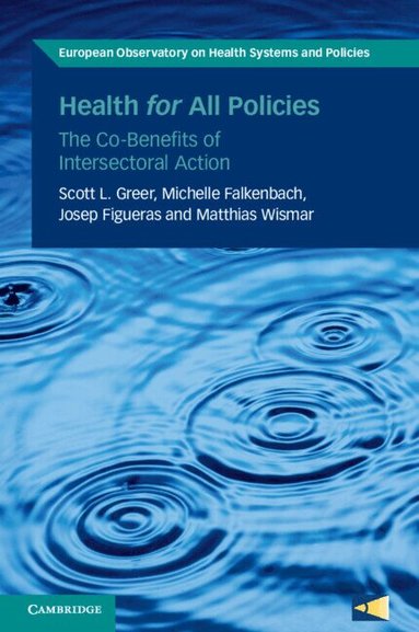 Scott L. Greer, Michelle Falkenbach, Josep Figueras, Matthias Wismar - Health for All Policies, Häftad