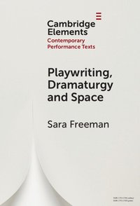 bokomslag Playwriting, Dramaturgy and Space