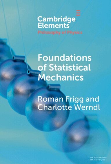 Roman Frigg, Charlotte Werndl - Foundations of Statistical Mechanics, Inbunden