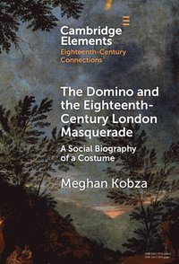 bokomslag The Domino and the Eighteenth-Century London Masquerade