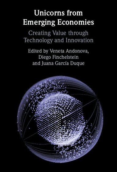 Veneta Andonova, Diego Finchelstein, Juana García Duque - Unicorns from Emerging Economies, Inbunden