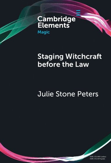 Julie Stone Peters - Staging Witchcraft Before the Law, Inbunden