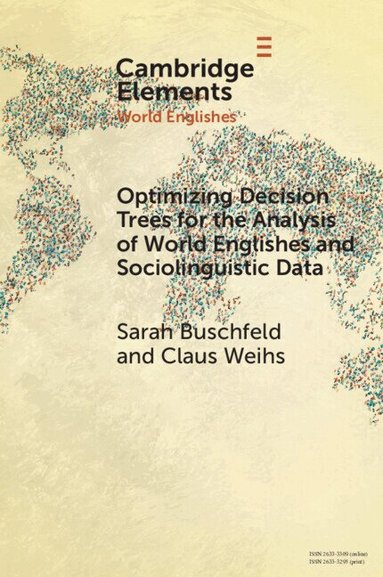 Sarah Buschfeld, Claus Weihs - Optimizing Decision Trees for the Analysis of World Englishes and Sociolinguistic Data, Häftad