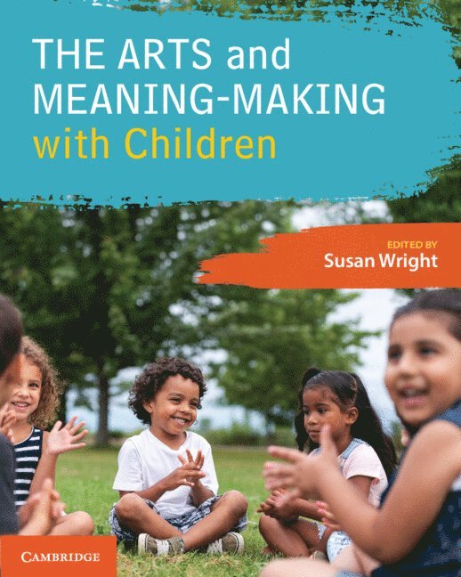 Susan Wright, Susan (University of Melbourne) Wright - The Arts and Meaning-Making with Children, Häftad
