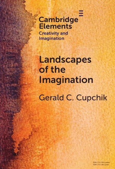 Gerald C. Cupchik - Landscapes of the Imagination, Inbunden