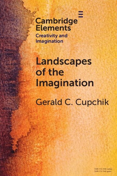Gerald C. Cupchik - Landscapes of the Imagination, Häftad