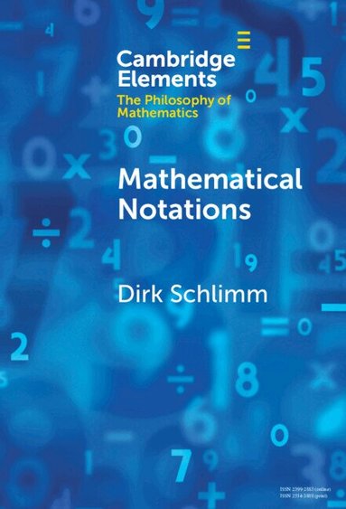 Dirk Schlimm - Mathematical Notations, Inbunden
