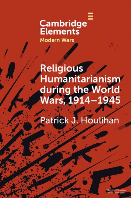 Religious Humanitarianism during the World Wars, 1914-1945 1