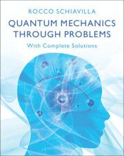 Rocco Schiavilla, Virginia) Schiavilla, Rocco (Old Dominion University - Quantum Mechanics through Problems, Inbunden